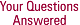 Your Questions Answered